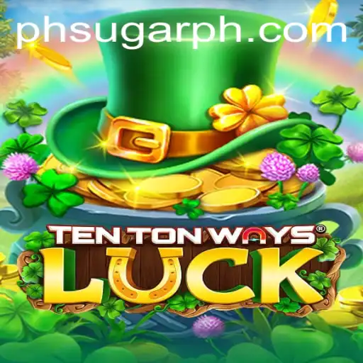 Unveiling the Excitement of TenTonWaysLuck: An In-Depth Guide